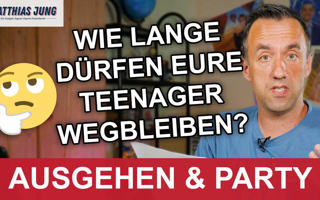 Wie lange dürfen Teenager ausgehen?
